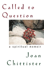 Called to question : a spiritual memoir