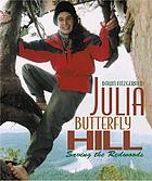 Julia Butterfly Hill : saving the redwoods