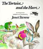The tortoise and the hare : an Aesop fable
