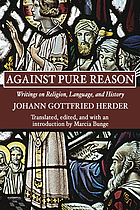 Against pure reason : writings on religion, language, and history