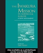 The Iwakura mission in America and Europe : a new assessment