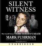 Silent witness the untold story of Terry Schiavo's death