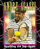 Andre Agassi : reaching the top, again