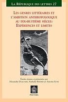 Les genres litteraires et L'ambition anthropologique de la fiction au dix-huitième siècle : expériences et limites : actes des journées d'ètudes à l'Université François Rabelais de Tours, 18-19 juin 2003