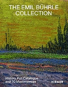 The Emil Bührle collection : history, full catalogue and 70 masterpieces