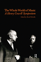 The whole world of music : A Henry Cowell Symposium