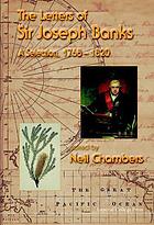 The letters of Sir Joseph Banks : a selection, 1768-1820