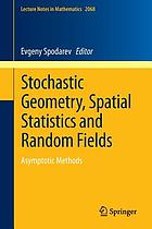 Stochastic geometry, spatial statistics and random fields : asymptotic methods
