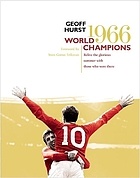 World champions, 1966 : relive the glorious summer with those who were there