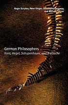 German philosophers : Kant, Hegel, Schopenhauer, Nietzsche