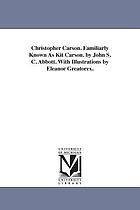 Christopher Carson, familiarly known as Kit Carson