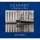 Seaport : a waterfront at work