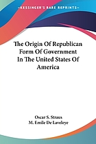 The origin of republican form of government in the United States of America