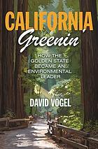 California greenin' : how the Golden State became an environmental leader