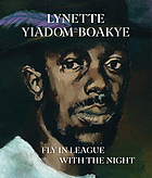 Lynette Yiadom-Boakye : fly in league with the night