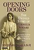 Opening doors : the untold story of Cornelia Sorabji, reformer, lawyer and champion of women's rights in India Opening doors : the untold story of Cornelia Sorabji, reformer, lawyer and champion of women's rights in India
