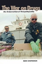 The war on drugs : an international encyclopedia