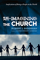 Re-imagining the church : implications of being a people in the world