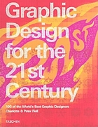 Graphic design for the 21st century = grafikdesign im 21, Jahrhundert = le design graphique au 21e siécle