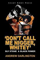 'Don't call me Nigger, Whitey' : Sly Stone & black power