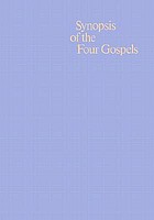 Synopsis of the four Gospels : completely revised on the basis of the Greek text of the Nestle-Aland 26th edition and Greek New Testament 3rd edition : the text is the second edition of the Revised Standard Version