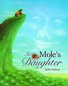 Mole's daughter : an adaptation of a Korean folktale