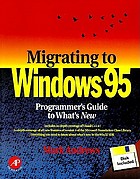 Migrating to Windows 95 : a programmer's guide to what's new