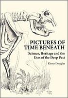 Pictures of time beneath : science, heritage and the uses of the deep past