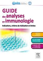 Guide des analyses en immunologie indications, critères de réalisation et limites