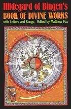 Hildegard of Bingen's book of divine works with letters and songs