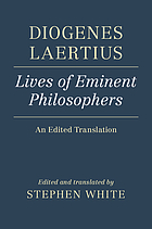 Lives of eminent philosophers : an edited translation