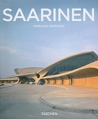 Eero Saarinen, 1910-1961 : a structural expressionist