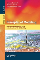 Principles of modeling : essays dedicated to Edward A. Lee on the occasion of his 60th birthday