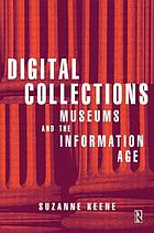 Digital collections : museums and the information age