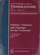 Solitons, geometry, and topology : on the crossroad