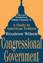 Congressional government : a study in American politics.