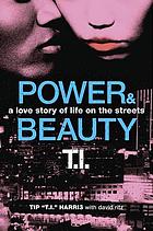 Power & beauty : a love story of life on the streets