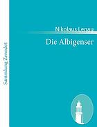 Die Albigenser : freie Dichtungen