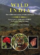 Wild India : the wildlife and scenery of India and Nepal