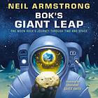 Bok's giant leap : one moon rock's journey through time and space
