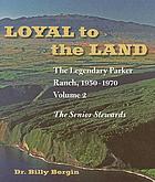 Loyal to the land : the legendary Parker Ranch