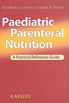 Paediatric parenteral nutrition : a practical reference guide