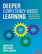 Deeper competency-based learning : making equitable, student-centered, sustainable shifts