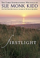 Firstlight : early inspirational writings