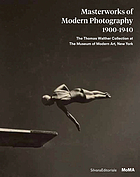 Masterworks of modern photography, 1900-1940 : the Thomas Walther collection at the Museum of Modern Art, New York