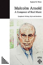 Malcolm Arnold : a composer of real music : symphonic writing, style and aethetics