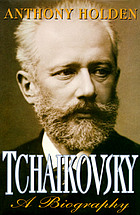 Tchaikovsky : a biography