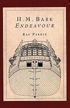 H.M. Bark Endeavour : her place in Australian history : with an account of her construction, crew and equipment and a narrative of her voyage on the east coast of New Holland in the year 1770