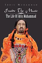 Inside the music : the life of Idris Muhammad