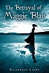 The betrayal of Maggie Blair 